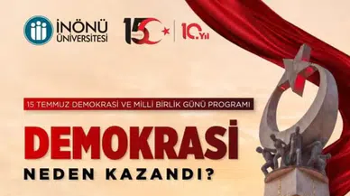 İnönü Üniversitesi'nde 15 Temmuz Programı Düzenlenecek: "Demokrasi Neden Kazandı?" Konuşulacak