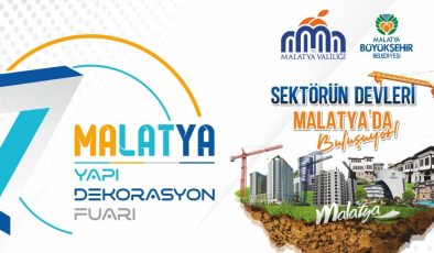 7. Malatya Yapı Dekorasyon Fuarı 21 Mayıs’ta kapılarını açıyor